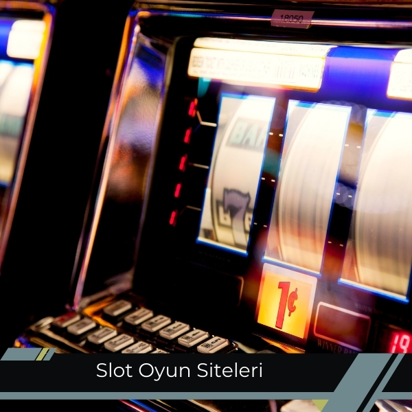 Slot Oyun Siteleri